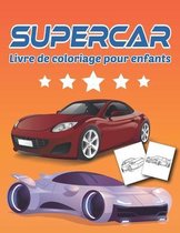 Supercar Livre de Coloriage pour Enfants: Sport et de Luxe Voitures Livre de Coloriage