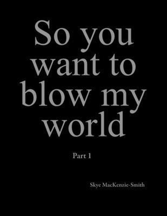 So you want to blow my world - cover