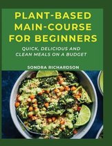 Plant-Based Main-Course for Beginners