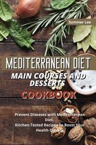 Mediterranean Diet Main Courses and Desserts Cookbook