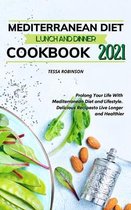 Mediterranean Diet Lunch and Dinner Cookbook 2021