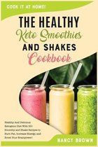 The Healthy Keto Smoothies and Shakes Cookbook