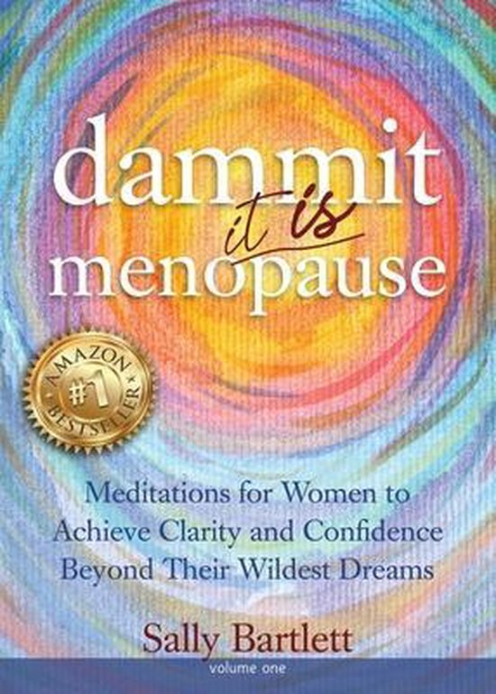 Dammit ... It IS Menopause! Meditations for Women to Achieve ... - cover