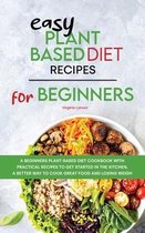 Easy Plant-Based Diet Recipes For Beginners