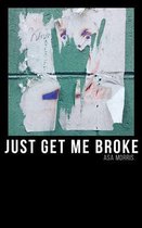 Just Get Me Broke.