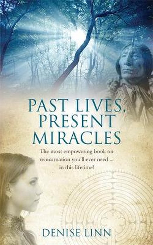 Past Lives Present Miracles