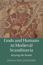 Cambridge Studies in Medieval Literature 103 - Gods and Humans in Medieval Scandinavia