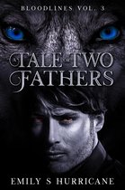 Bloodlines 3 - A Tale of Two Fathers