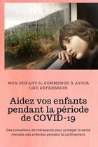 Aidez vos enfants pendant la periode de COVID-19