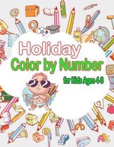 Holiday Color by Number for Kids Ages 4-8