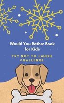 Would You Rather Book for Kids - Try Not to Laugh Challenge