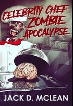 Celebrity Chef Zombie Apocalypse