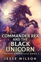 Commander Rex And The Black Unicorn