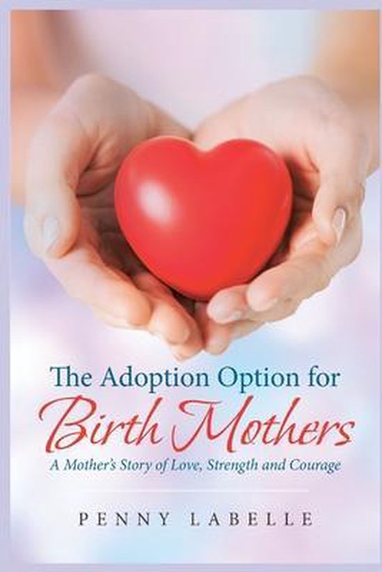 The Adoption Option for Birth Mothers - cover