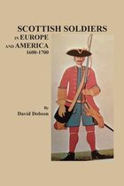 Scottish Soldiers in Europe and America, 1600-1700