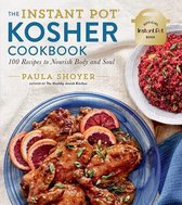 The Instant Pot Kosher Cookbook 100 Recipes to Nourish Body and Soul