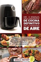 El Libro de Cocina Definitivo de la Freidora de Aire