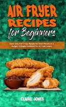 Air Fryer Recipes For Beginners