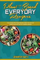 Plant Based Everyday Recipes