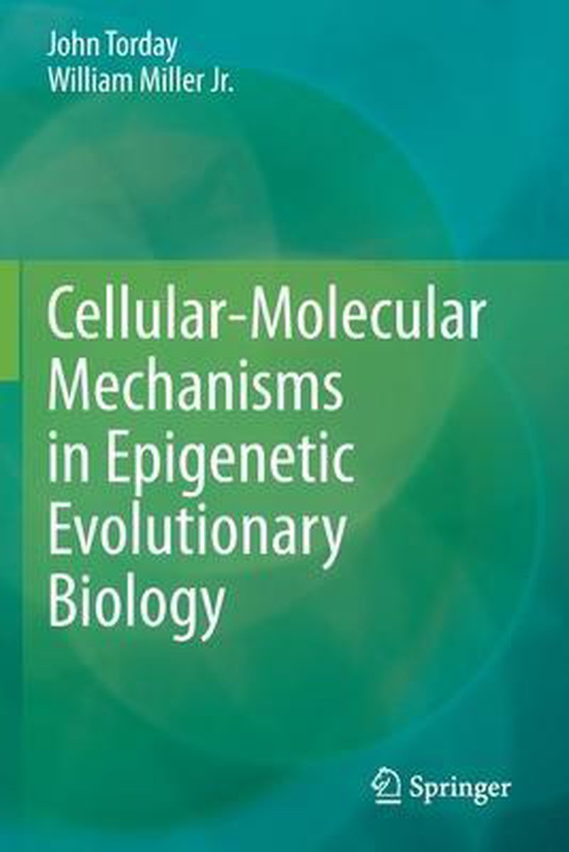 Cellular-Molecular Mechanisms in Epigenetic Evolutionary Biology - John Torday