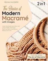 The Basics of Modern Macrame with Pictures [2 Books in 1]