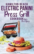 Hamilton Beach Electric Panini Press Grill Cookbook