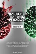 Manipulation and Dark Psychology: 2 Books in 1