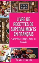 Livre de recettes de superaliments En francais/ Superfood Recipe Book In French