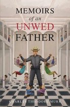 Memoirs of an Unwed Father