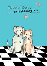 Tibbe en Dorus op ontdekkingsreis - prentenboek - kinderen