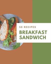 50 Breakfast Sandwich Recipes