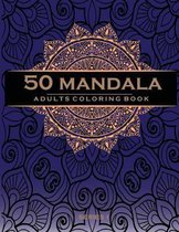 50 Mandala adults coloring book: Coloring Book For Adults: 50 Mandala templates