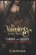 The Vampire and his Alpha Mate: Camron & Hayley