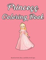 Princess Coloring Book: Book for Girls, Boys, and Kids of All Ages