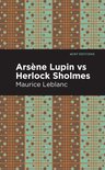 Mint Editions (Crime, Thrillers and Detective Work) - Arsene Lupin vs Herlock Sholmes