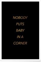 JUNIQE - Poster Nobody Puts Baby in a Corner gouden -13x18 /Goud &