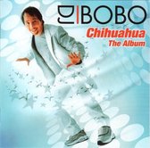 Dj Bobo - Chihuahua The Album