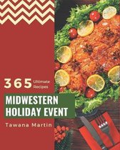 365 Ultimate Midwestern Holiday Event Recipes