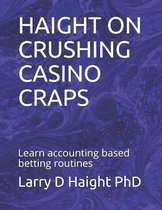 Haight on Crushing Casino Craps