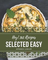 Hey! 365 Selected Easy Recipes
