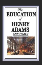 The Education of Henry Adams Annotated