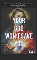 Your God Won't Save You