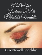 A Bid for Fortune or Dr Nikola's Vendetta