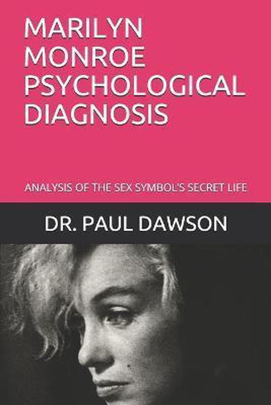 Marilyn Monroe Psychological Diagnosis Dr Paul Dawson 9798620027514 Boeken 6892