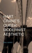 Hart Crane s Queer Modernist Aesthetic