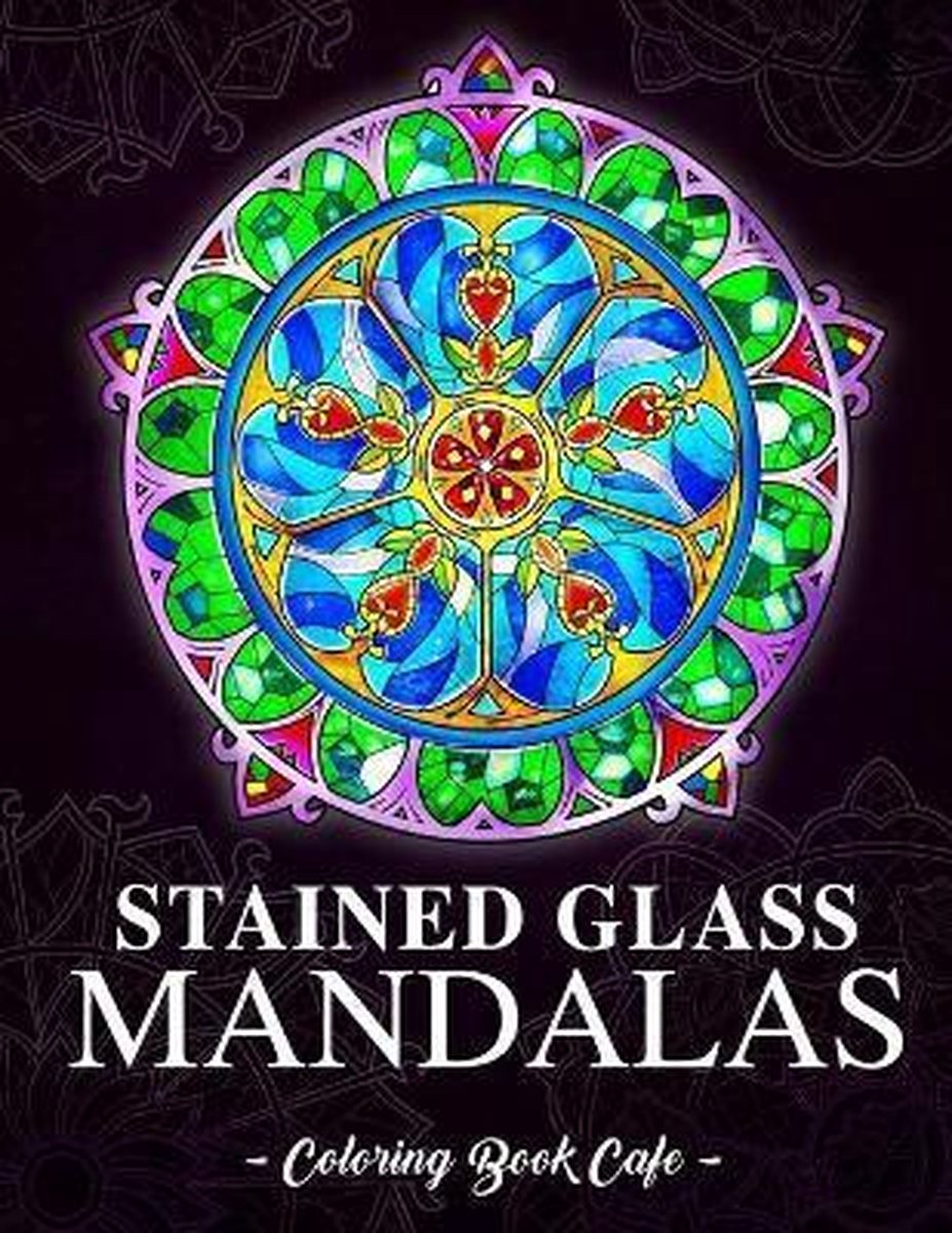 Stained Glass Mandalas Coloring Book - Coloring Book Cafe - Kleurboek voor volwassenen