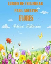 Libro de Colorear Para Adultos Flores