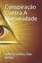 Conspiracao Contra A Humanidade