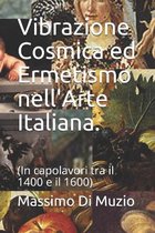 Vibrazione Cosmica ed Ermetismo nell'Arte Italiana.