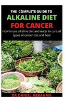 The Complete Guide to Alkaline Diet for Cancer